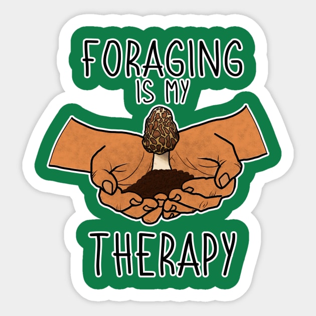 Foraging is My Therapy Mushroom Plants Nature Hunter Forager Foraging Mycology Botanist Morel Botany Sticker by GraviTeeGraphics